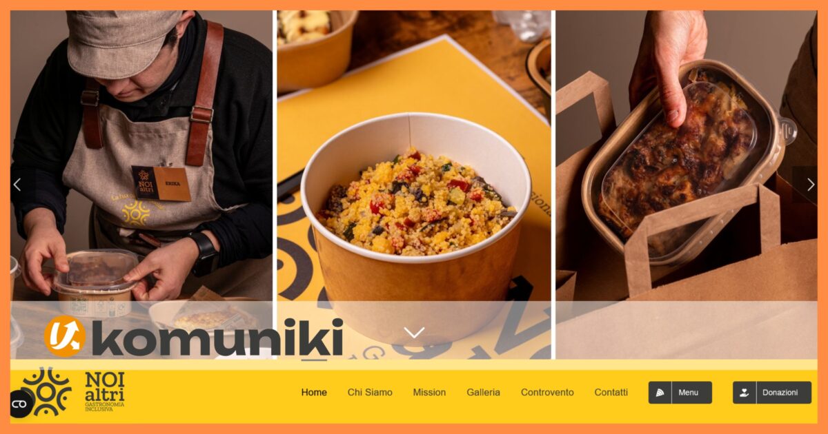 Case Study Creazione e Gestione del Progetto NOI ALTRI Gastronomia Inclusiva Case Study Creazione e Gestione del Progetto NOI ALTRI Gastronomia Inclusiva