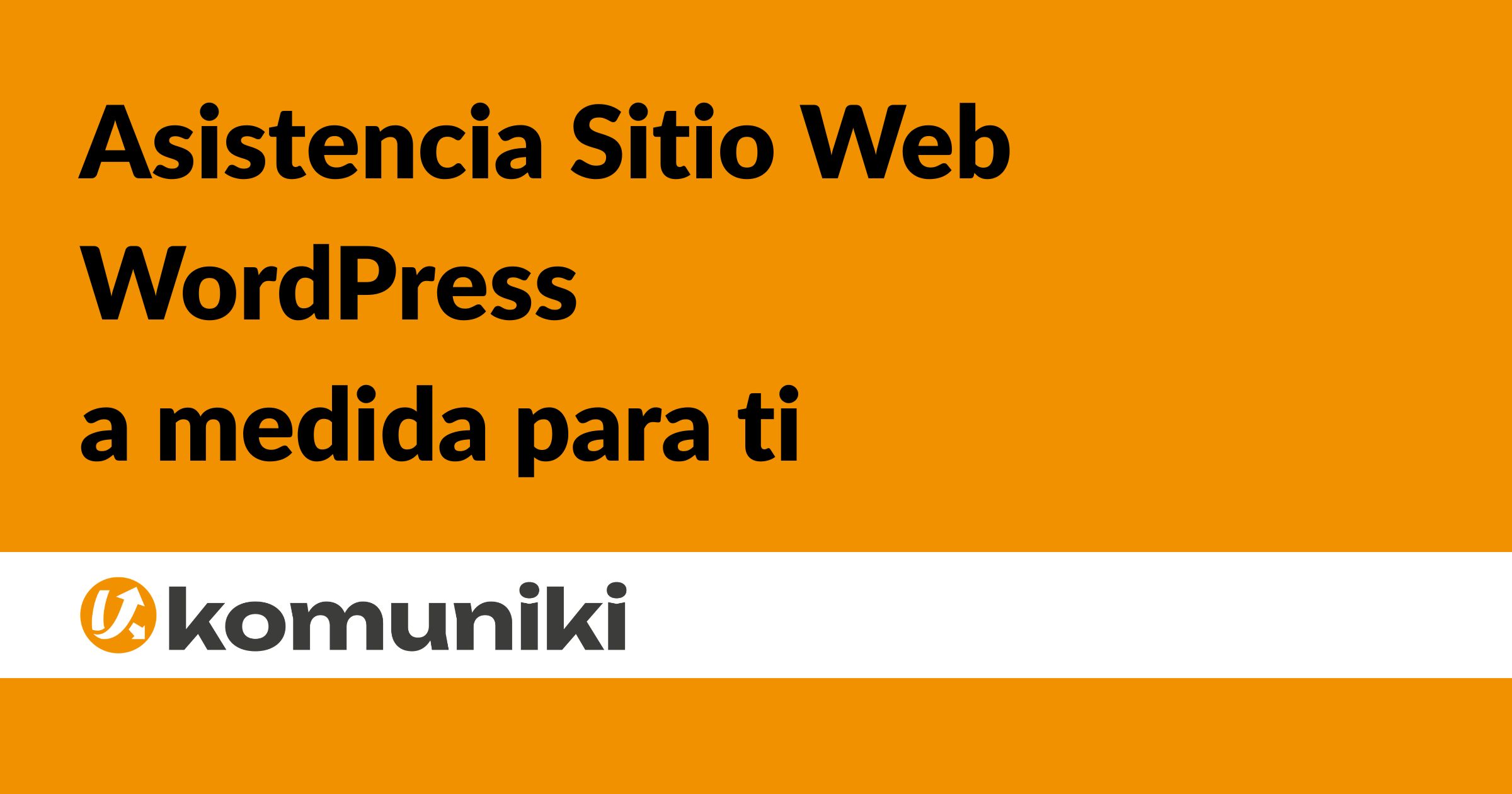 Asistencia Sitio Web WordPress a medida para ti - Komuniki