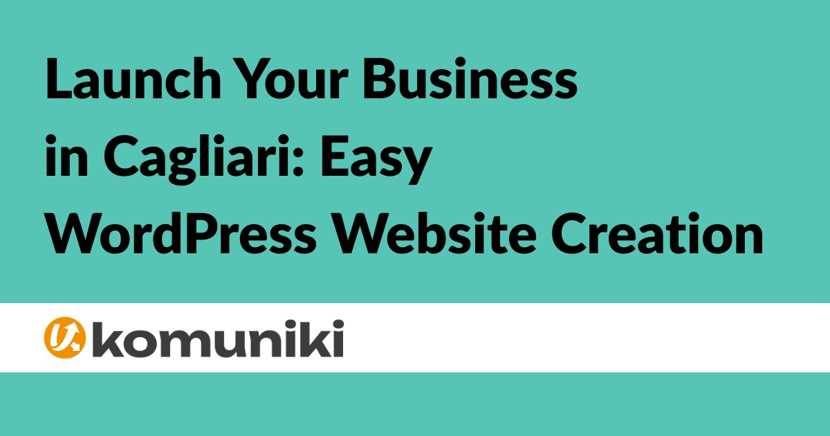 Launch Your Business in Cagliari Easy WordPress Website Creation - Nicola Mostallino