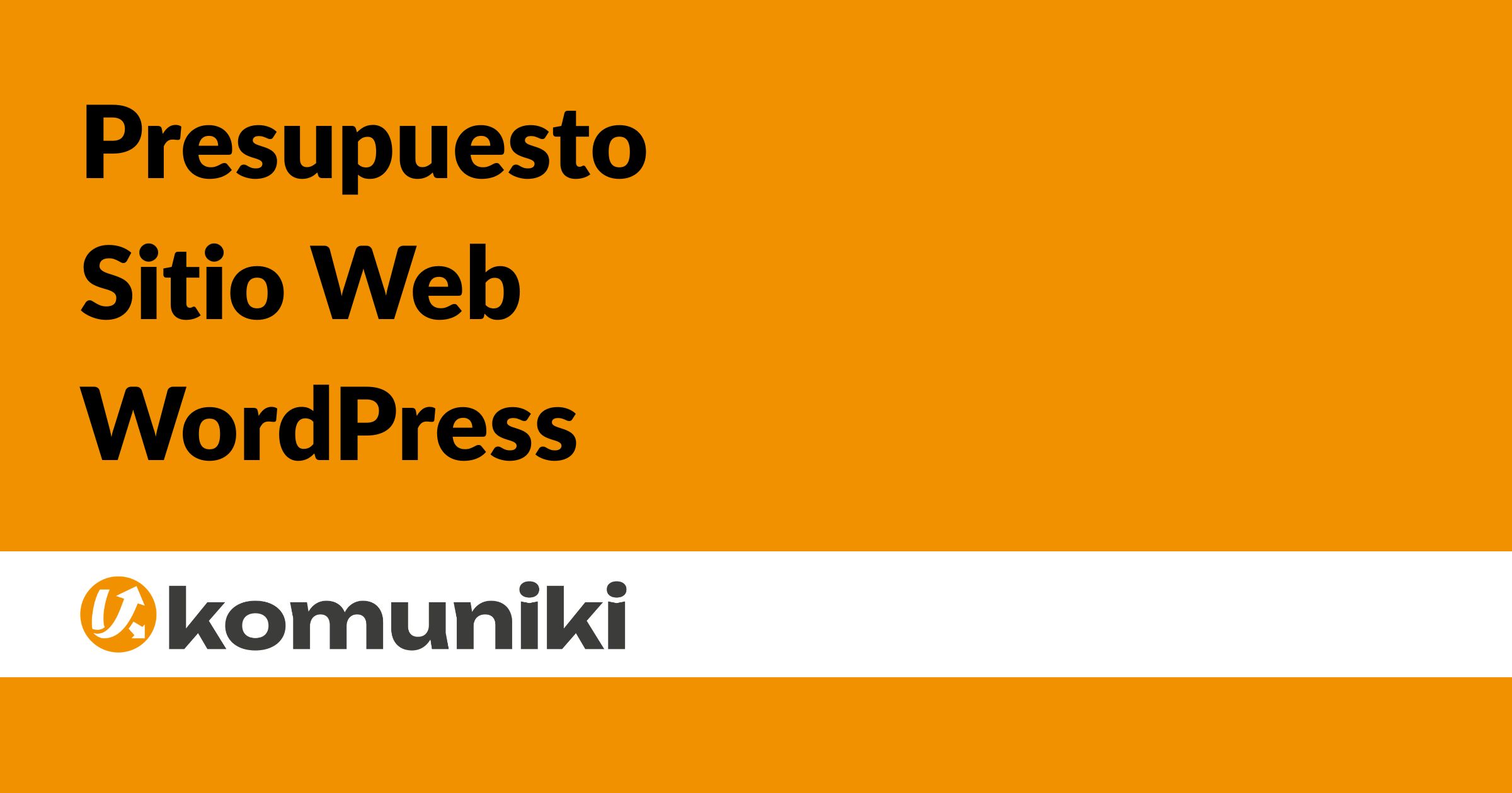 Presupuesto Sitio Web WordPress Descubre Qué Incluye el Precio