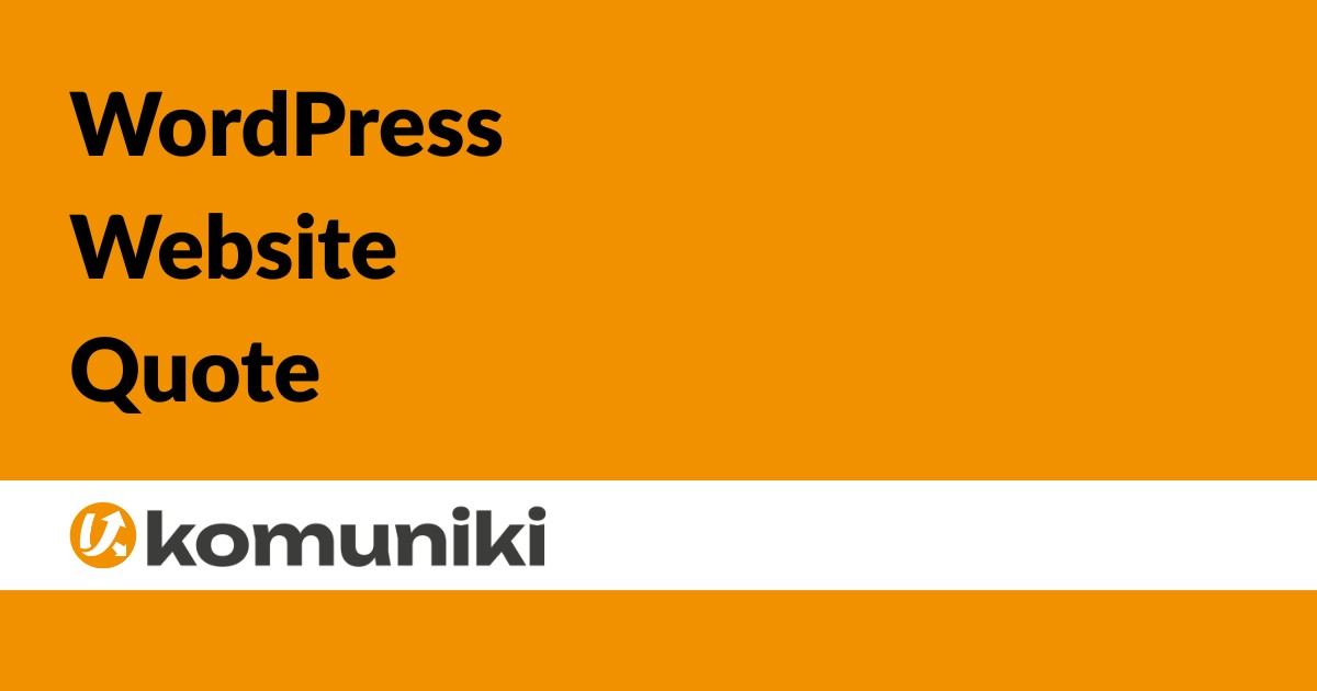 WordPress Website Quote Discover What is Included in the Price - Komuniki