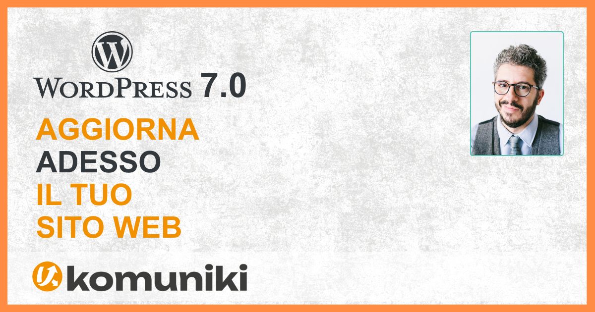 Aggiorna WordPress 7.0 Backup, PHP e Plugin - Komuniki - Mostallino Nicola